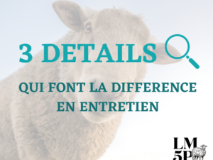 3 détails qui font la différence en entretien!!!